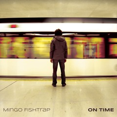 Mingo Fishtrap - On Time (from  "On Time" album)