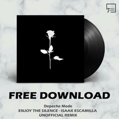 FREE DOWNLOAD: Depeche Mode - Enjoy The Silence (Isaak Escamilla Unofficial Remix)