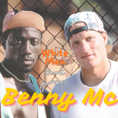 Benny Mc - WMCJ (White Men Cant Jump)