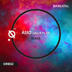 Asio (aka R - Play) Blade Original Mix