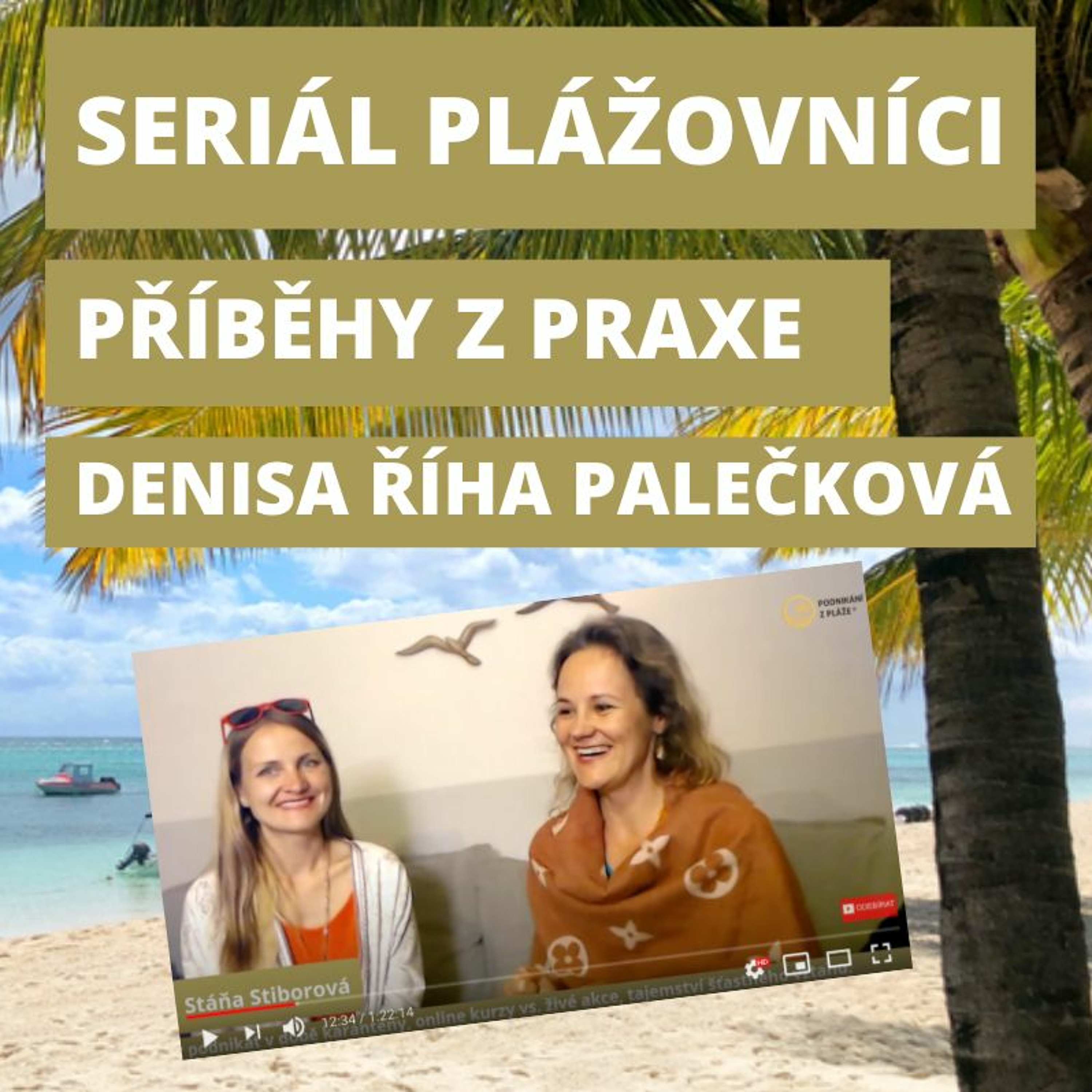 #25 🌴Plážovníci: Denisa Říha Palečková  |Semináře naživo vs. online | Tajemství šťastného vztahu episode artwork