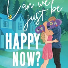 ⚡Read✔[PDF]  Can We Just Be Happy Now? (Finding Home)