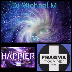 Happier Toca Me (THE BLESSED MADONNA Vs FRAGMA)