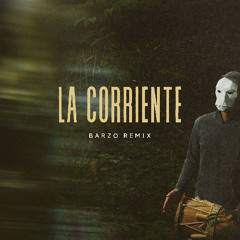 La Corriente (Barzo Remix)