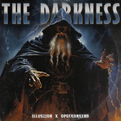 Illuszion x Opgekonkerd - The Darkness