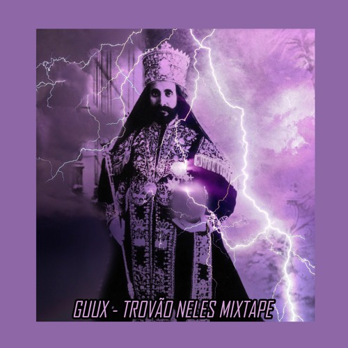 Guux - Trovão Neles Mixtape