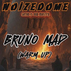 Bruno Mad - Satan Is Our Master ( Warm Up)