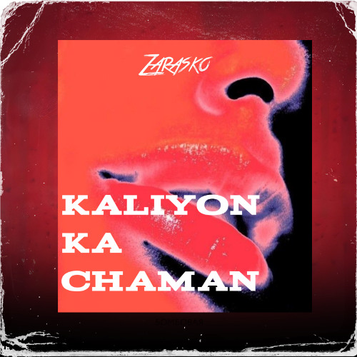 Kaliyon Ka Chaman - ( Zarasko Edit ) FREE DOWNLOAD