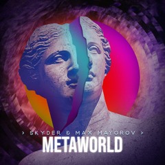 Skyder & Max Mayorov - Metaworld