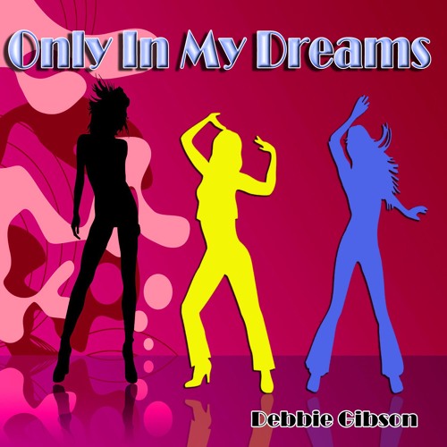 Only in My Dreams (Re-Recorded)