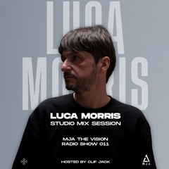 MJATVR011 - MJA the Vision Radio - Luca Morris Studio Mix Session