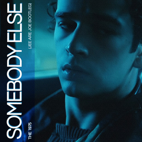 Somebody Else (Jee Are Joe Bootleg) [FREE DL]