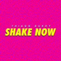 Shake Now (Club Mix)