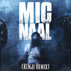 MIC NAAL - GD 47 x H$ (Kenji Remix)
