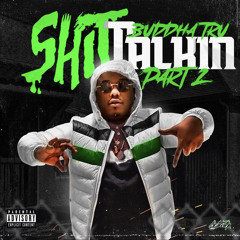 Buddha Tru - Shit Talkin Part 2