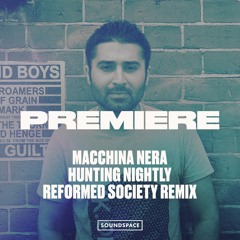 Premiere: Macchina Nera - Hunting Nightly (Reformed Society Remix)
