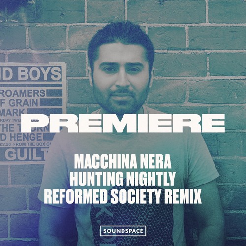 Premiere: Macchina Nera - Hunting Nightly (Reformed Society Remix)