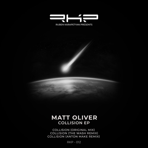 01 Matt Oliver - Collision (Original Mix) [RKP}
