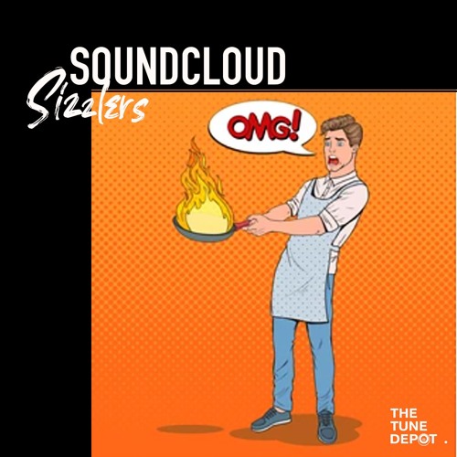 The Tune Depot SoundCloud Sizzlers