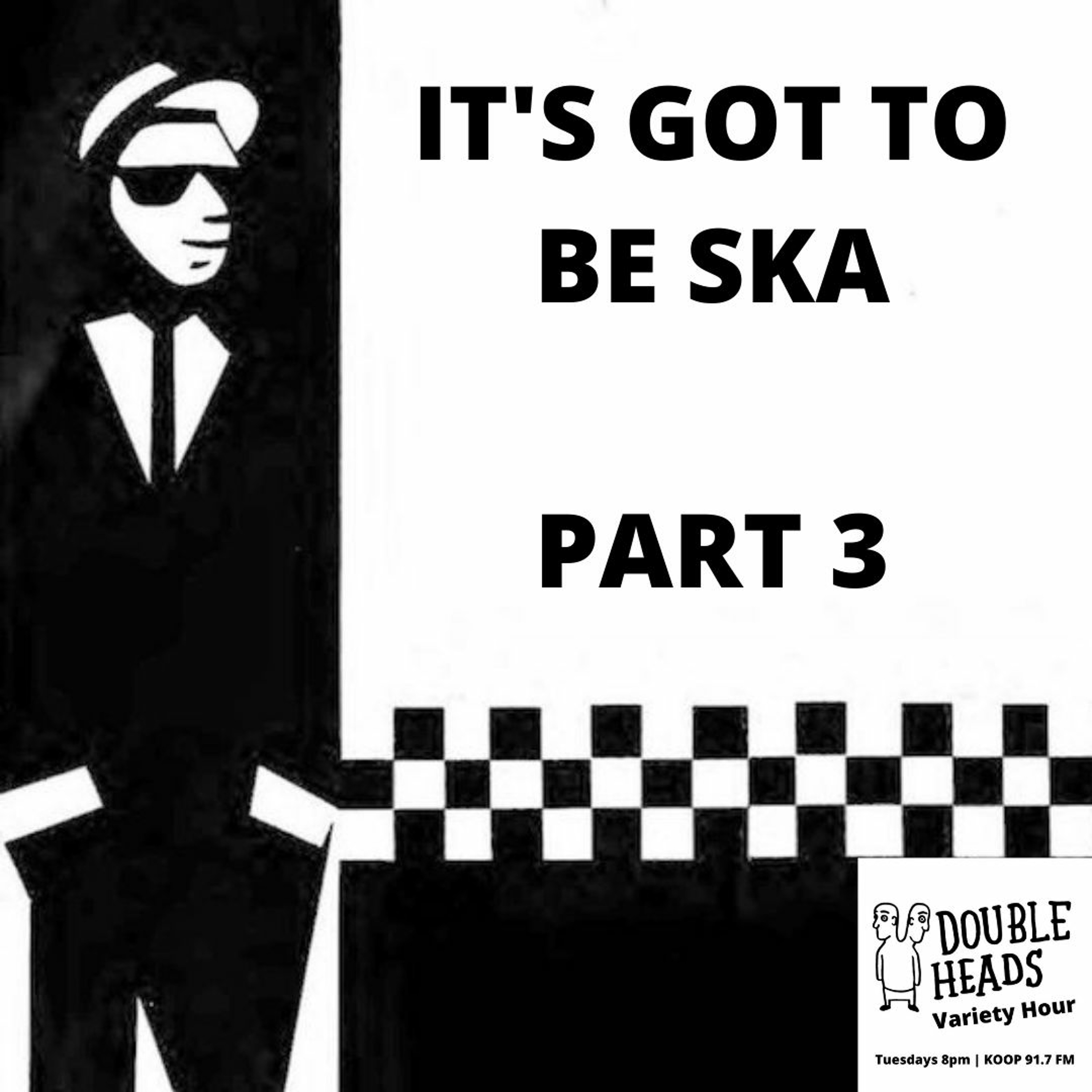 029 It's Got To Be Ska Part 3 :: Double Heads Variety Hour episode artwork