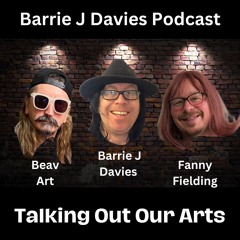 Barrie J Davies Podcast Talking Out Of Our Arts