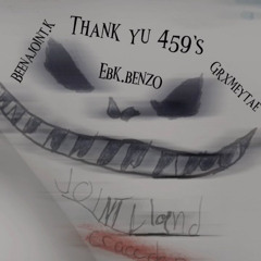 Thank You 459's (feat. Ebk.benzo & Grxmeytae)