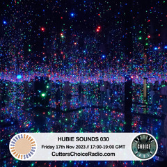 Hubie Sounds 030 - 17-11-23 - Cutters Choice Radio