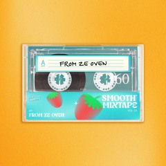 Smooth'Mixtape Vol.01 | from ze oven