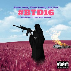 #BTD16 - Saint Dior, Yung Trino, Joe Live