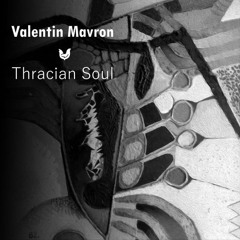 Valentin Mavron - Thracian Soul (Gunay Remix)