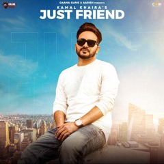 Just Friend By Kamal Khaira | Gaana Gang | New Punjabi Songs 2020 | Coin Digital  | Coin Digital