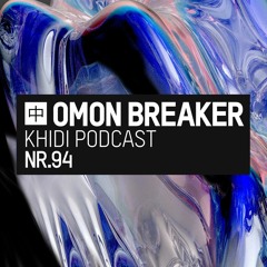 KHIDI Podcast NR.94: Omon Breaker