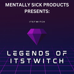 LEGENDS OF ITSTWITCH BY ITSTWITH
