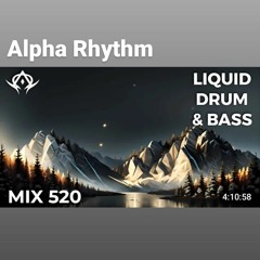 Liquid Drum And Bass Mix 520 (Alpha Rhythm)