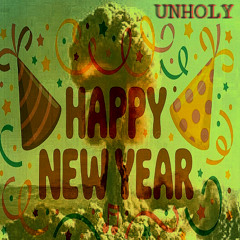 UNHOLY-Happy New Year