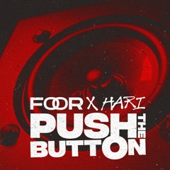 FooR x Hari - Push The Button