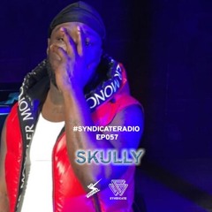 #SYNDICATERADIO 057 Ft Skully