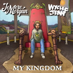 My Kingdom ft. Wyclef Jean
