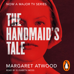 The Handmaids Tale, written by Margaret Atwood and read by Amy Landecker, Ann Dowd, Bradley Whitford, Elisabeth Moss