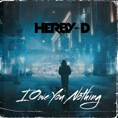 Herby - D - I Owe You Nothing ***Free Download***