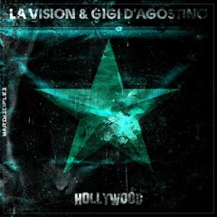 LA Vision & Gigi D'Agostino - Hollywood (Hardisciples Hardstyle Remix)