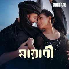 Mayabi (মায়াবী) | Borbaad (বরবাদ) | Shakib Khan | Idhika | Rathijit | Imran | Konal