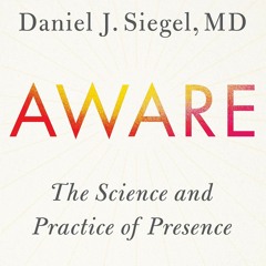 PDF read online Aware: The Science and Practice of Presence--The Groundbreaking Meditation Pract