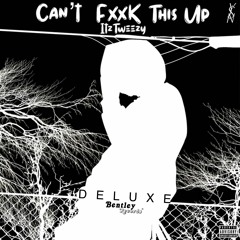 Can’t Fxxk This Up (Deluxe)