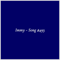 Immy - Song #493