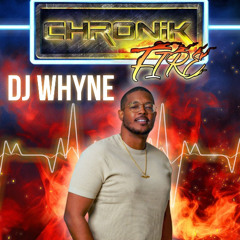 Dj Whyne - Chronik Fire