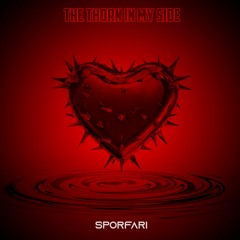 The Thorn In My Side