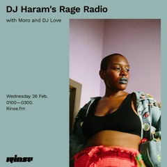DJ Haram's Rage Radio with Moro and Dj Love - 26 February 2020