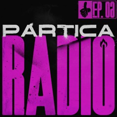 Partica Radio: Ep. 06