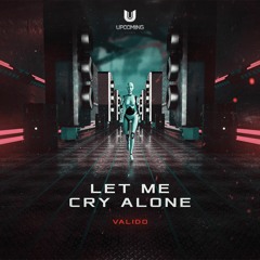 Valido - Let Me Cry Alone